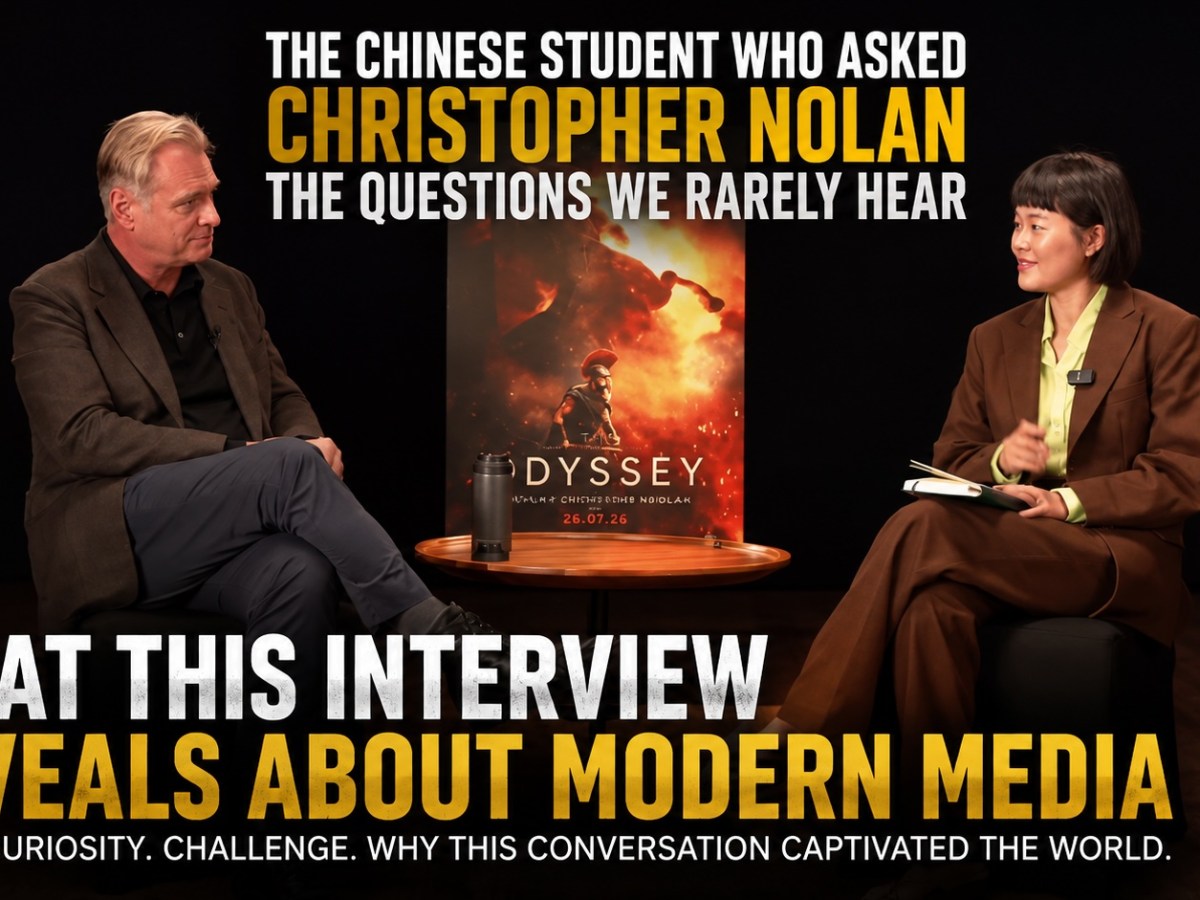 What the Chinese Student’s Interview with Christopher Nolan Revealed About Modern&nbsp;Media